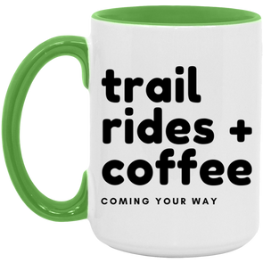 Trail Rides and Coffee 15oz Accent Mug